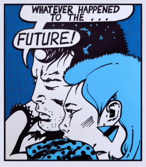 Whatever Happened to the Future?!